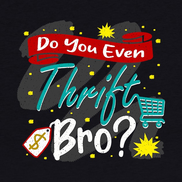 Do You Even Thrift Bro by Xonmau